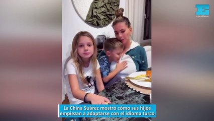 La China Suárez mostró cómo sus hijos empiezan a adaptarse con el idioma turco