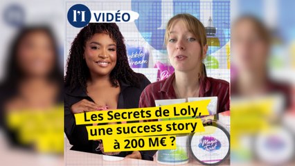 Les Secrets de Loly, une success story à 200 M€ ? 🤑