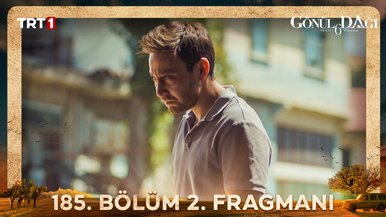 Gönül Dağı 185. Bölüm 2. Fragmanı