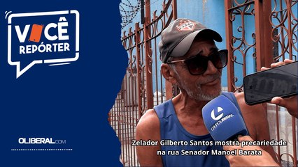 Zelador Gilberto Santos mostra precariedade na rua Senador Manoel Barata