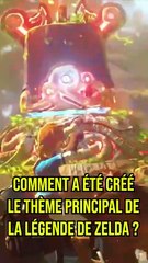 Comment a été créé le thème principal de La Légende de Zelda ?