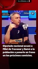 Diputado nacional acusó a Milei de fracasar y llamó a la población a ponerle un freno en los próximos comicios.