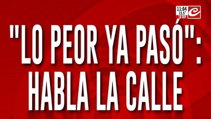 Milei asegura que "lo peor ya pasó"... ¿qué dice la gente en la calle?