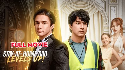 Stay-At-Home Dad Levels Up – FULL MOVIE [Eng Sub]