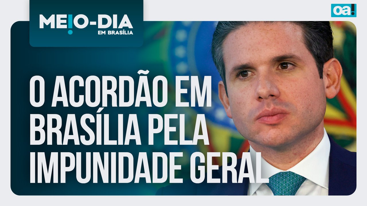O acordão em Brasília pela impunidade geral | Meio-Dia em Brasília - 16/09/2025