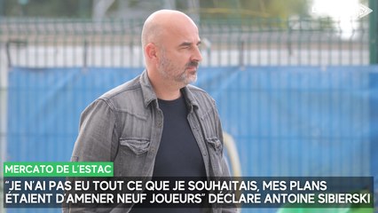 Mercato Estac : “Je n’ai pas eu tout ce que je souhaitais, mes plans étaient d’amener 9 joueurs” déclare A.Sibierski