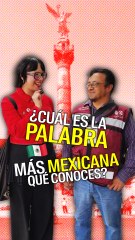 ¿Cuál es la palabra más mexicana que conoces?