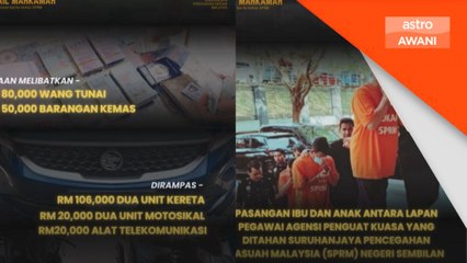 Ibu dan anak antara lapan ditahan SPRM