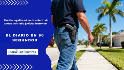 Florida legaliza el porte abierto de armas tras fallo judicial histórico | El Diario en 90 segundos