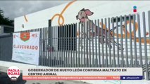 Clausuran centro animal en Nuevo León por maltrato