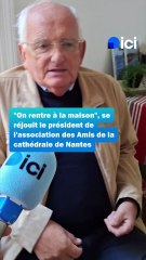 "On rentre à la maison" : la joie et l'émotion à l'approche de la réouverture de la cathédrale de Nantes