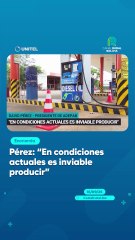Pérez: "En condiciones actuales es inviable producir"