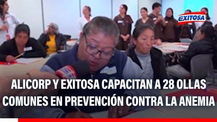 Chorrillos: Alicorp y Exitosa capacitan a 28 ollas comunes en prevención contra la anemia