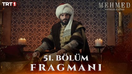 Mehmed: Fetihler Sultanı 51. Bölüm Fragmanı