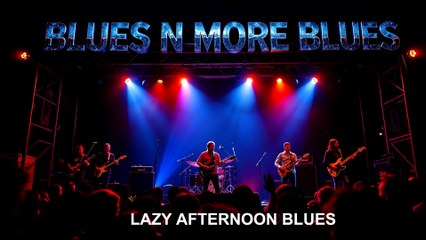 Lazy Afternoon Blues