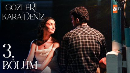 Gözleri KaraDeniz 3. Bölüm