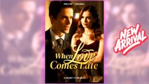 When Love Come Late full short drama