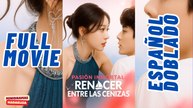 Pasion inmortal renacer entre las cenizas [Español Doblado]