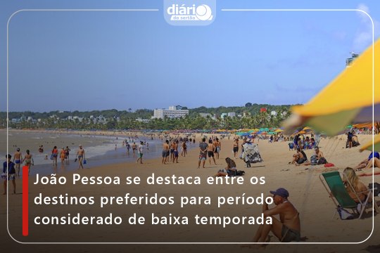 João Pessoa se destaca entre os destinos preferidos para período considerado de baixa temporada