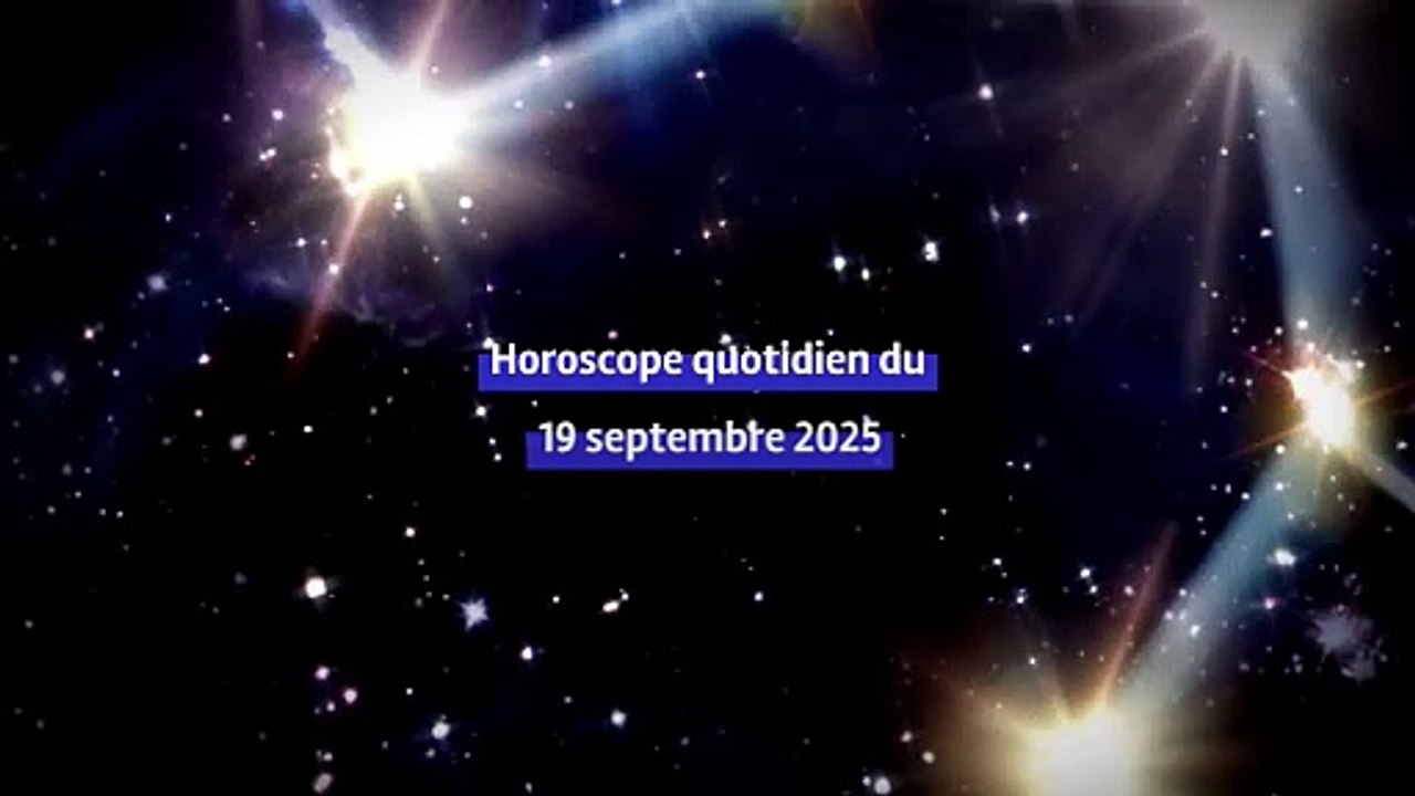 Horoscope quotidien du vendredi 19 septembre 2025