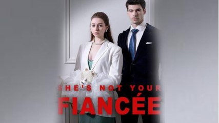 She Is Not Your Fiancee