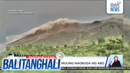 Bulkang Kanlaon, muling nagbuga ng abo | Balitanghali