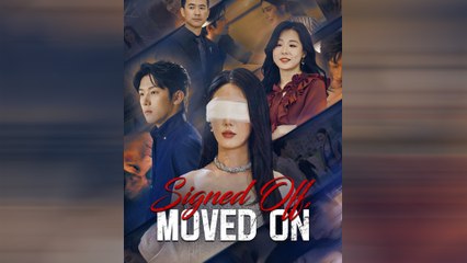 Signed Off, Moved On (NEW) - FULL [Eng Sub]