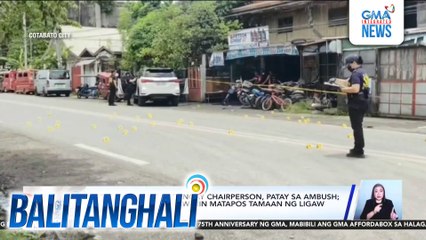 Mister ng isang barangay chairperson, patay sa ambush; tricycle driver, nasawi rin matapos tamaan ng ligaw na bala | Balitanghali