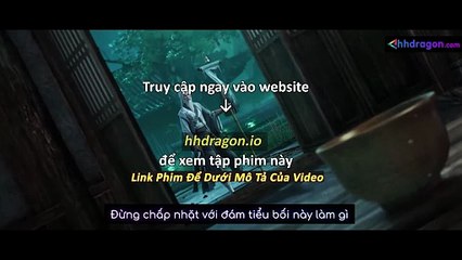 Tru Tiên Tập 71 Vietsub + Thuyết Minh Tiếng Việt
