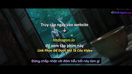 Tru Tiên Tập 71 Vietsub + Thuyết Minh Tiếng Việt