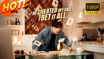 He Cheated My Dad, I Bet It All