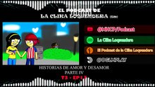 El Podcast De La Clika Loquendera - T3 Historias De Amor Y Desamor 2025 parte 2