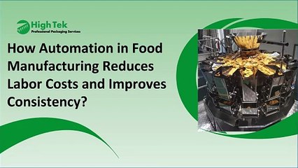 How Automation in Food Manufacturing Reduces Labor Costs and Improves Consistency.mp4