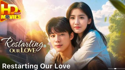 Restarting Our Love - Full Movie