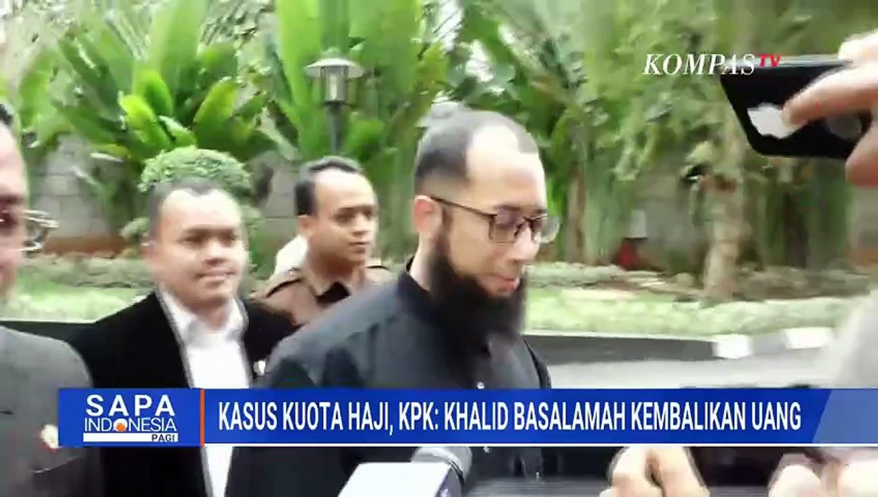 KPK Terima Pengembalian Uang dari Khalid Basalamah Terkait Dugaan Korupsi Kuota Haji | SAPA PAGI