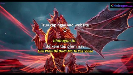 Lăng Thiên Độc Tôn Tập 27 Vietsub + Thuyết Minh
