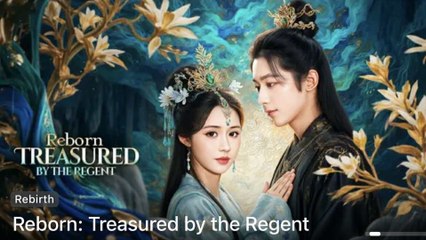 Reborn Treasured By The Regent (2025) - FULL [Eng Sub]