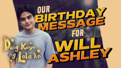Daig Kayo Ng Lola Ko: HAPPY BIRTHDAY, WILL ASHLEY! (Online Exclusives)