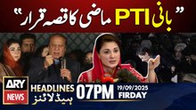 Maryam Nawaz's Big Statement  || ARY News 7 PM Headlines || 19th SEP 2025