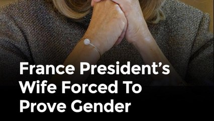 France’s First Lady Forced to Prove Gender in Global Court Battle