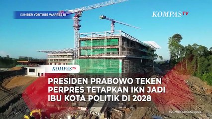 Presiden Prabowo Teken Perpres Tetapkan IKN Jadi Ibu Kota Politik di 2028