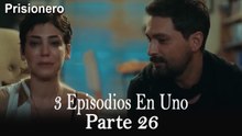 El Prisionero / 3 Episodios en Uno - 26 ver Episodio Completo