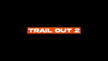 TRAIL OUT 2 - Announcement Trailer