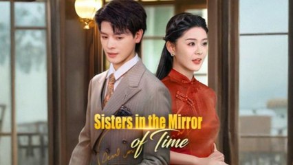 Sisters In The Mirror Of Time - Full Episodes
