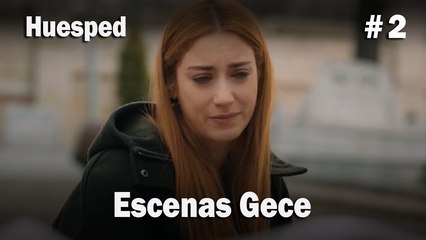Escenas Gece #2  - Huesped