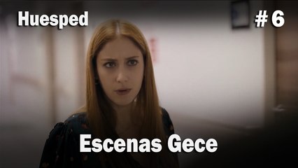 Escenas Gece #6  - Huesped