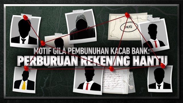 Motif Gila Pembunuhan Kacab Bank, Perburuan Rekening Hantu