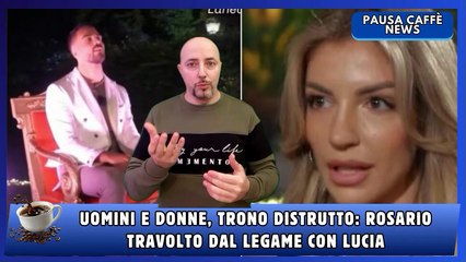 Uomini e Donne, trono distrutto Rosario travolto dal legame con Lucia