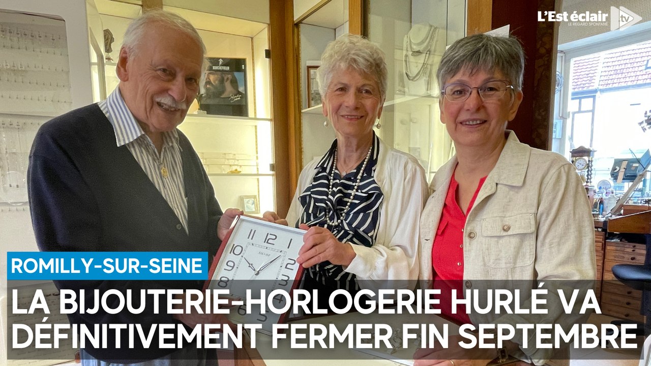 La bijouterie-horlogerie Hurlé de Romilly-sur-Seine va définitivement fermer fin septembre
