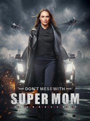 Don't Mess With Supermom - Full Movie